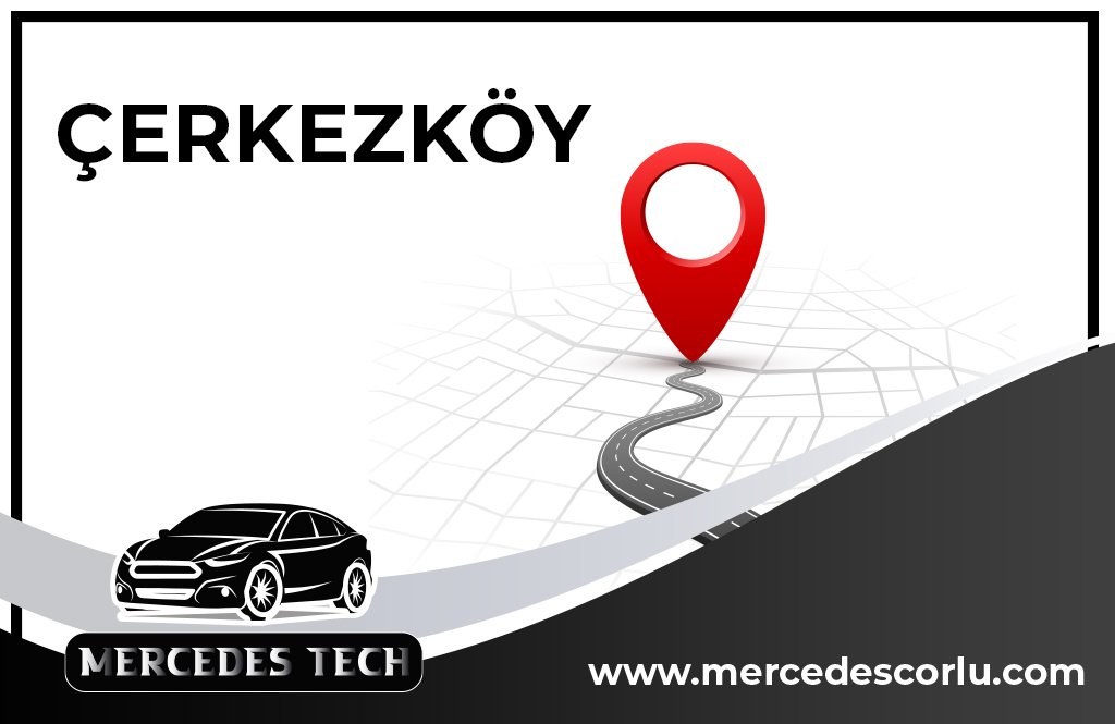 Mercedes Servisi Çerkezköy