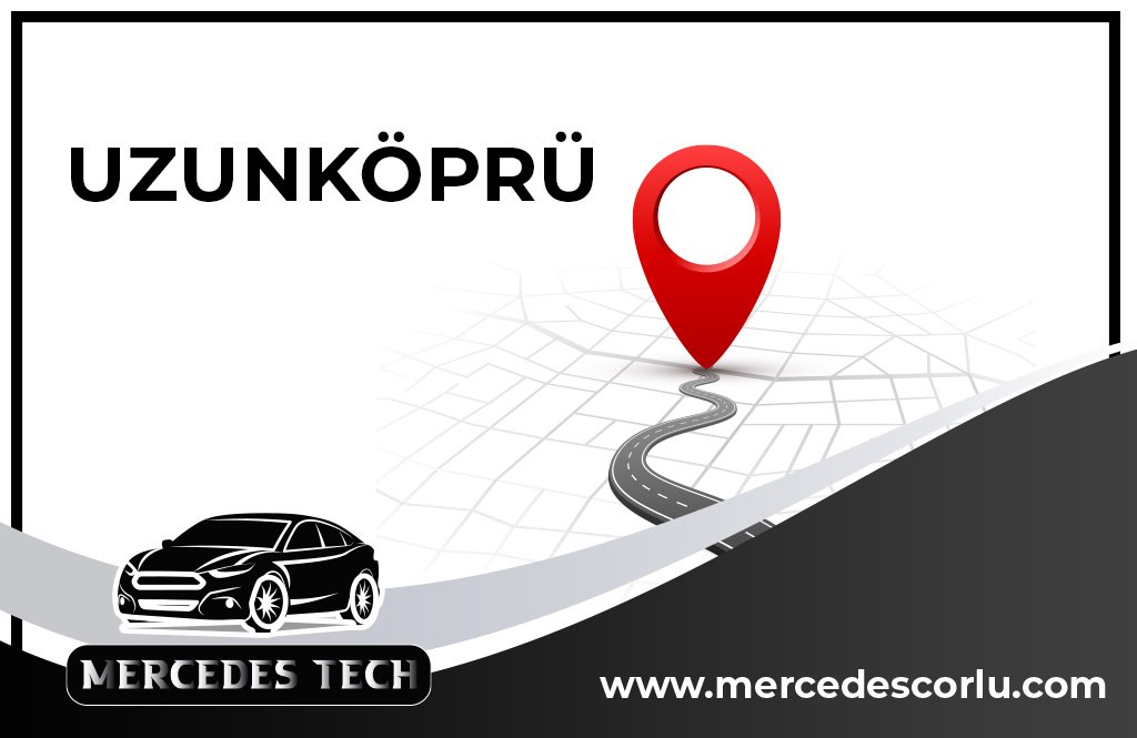 Mercedes Servisi Uzunköprü